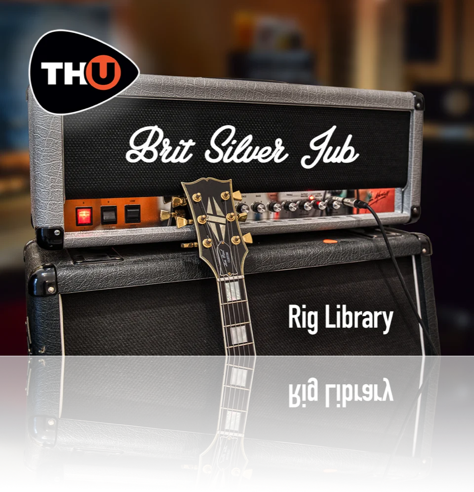 Overloud TH-U Rig Library 扩展包 - Brit Silver Jub