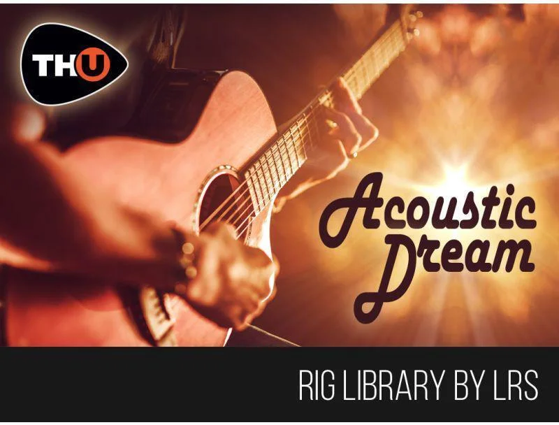 Overloud TH-U Rig 音色库扩展包 - LRS Acoustic Dream