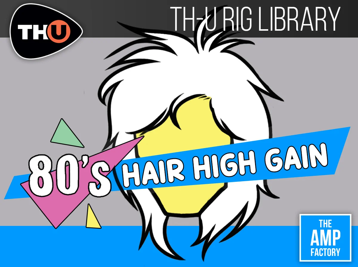Overloud TH-U Rig 音色库扩展包 - TAF 80年代 Hair 高增益